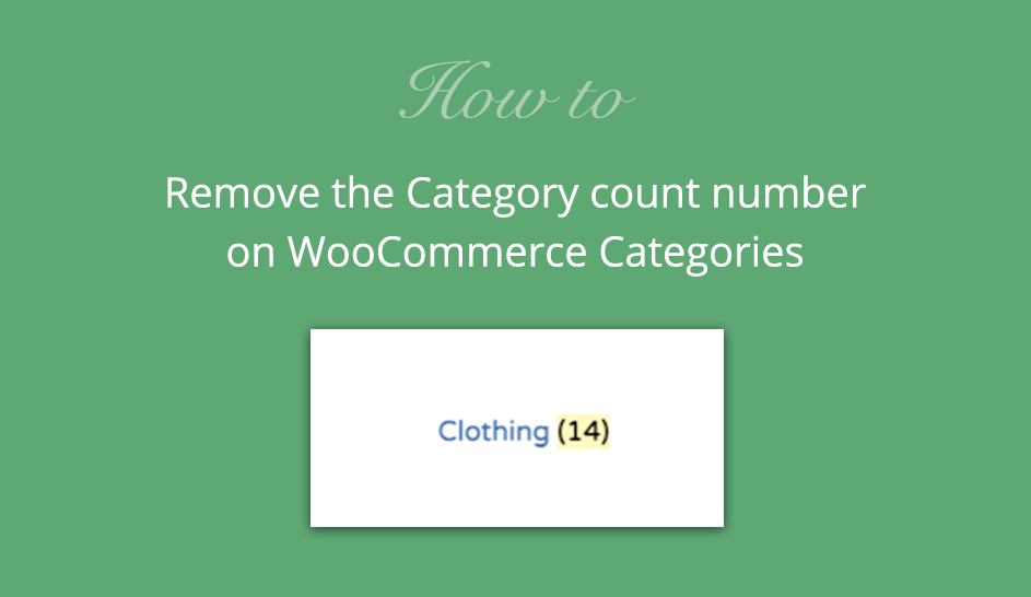 Easily remove the Category count number on WooCommerce pages